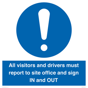 All visitors and drivers must report to site office and sign IN and OUT
